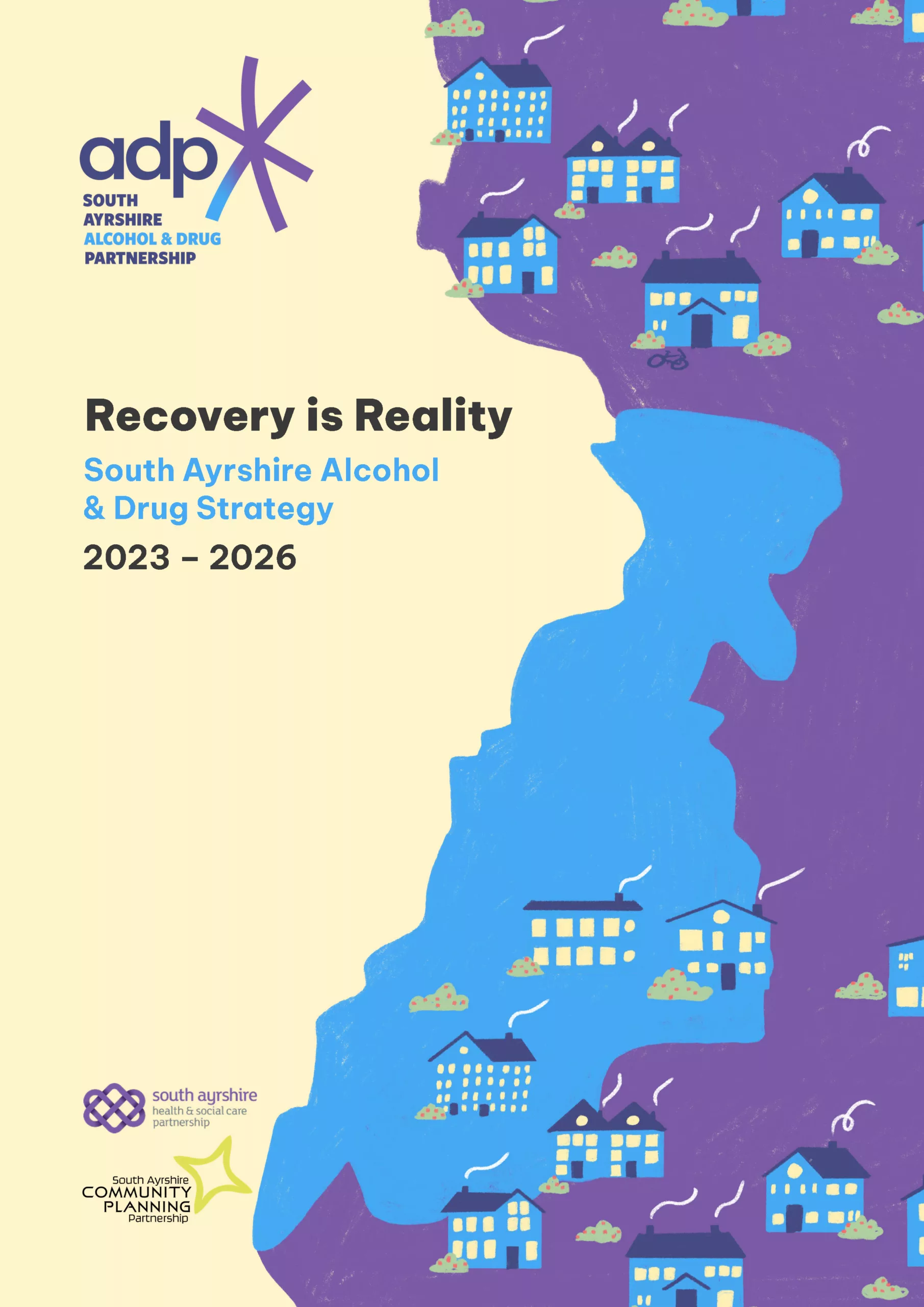Recovery is Reality: South Ayrshire Alcohol and Drug Strategy 2023 – 2026